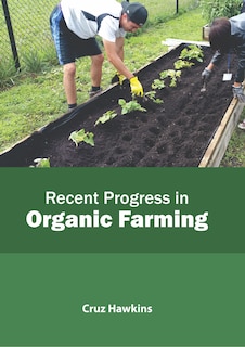 Recent Progress In Organic Farming