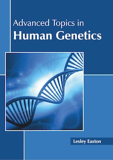 Couverture_Advanced Topics In Human Genetics