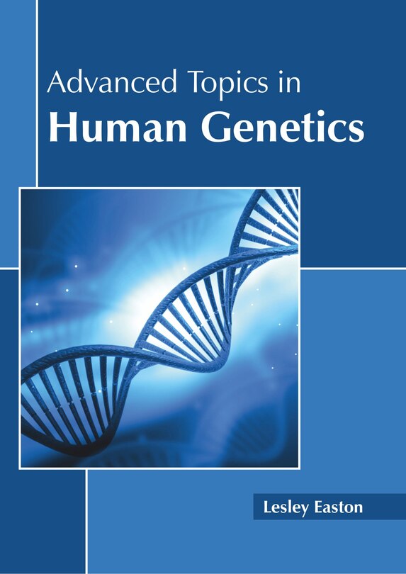 Couverture_Advanced Topics In Human Genetics