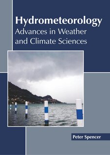 Front cover_Hydrometeorology: Advances In Weather And Climate Sciences