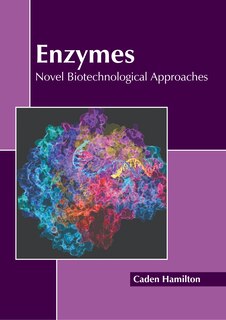 Front cover_Enzymes: Novel Biotechnological Approaches