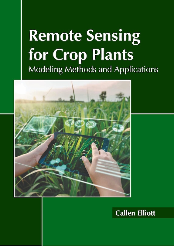 Front cover_Remote Sensing for Crop Plants: Modeling Methods and Applications