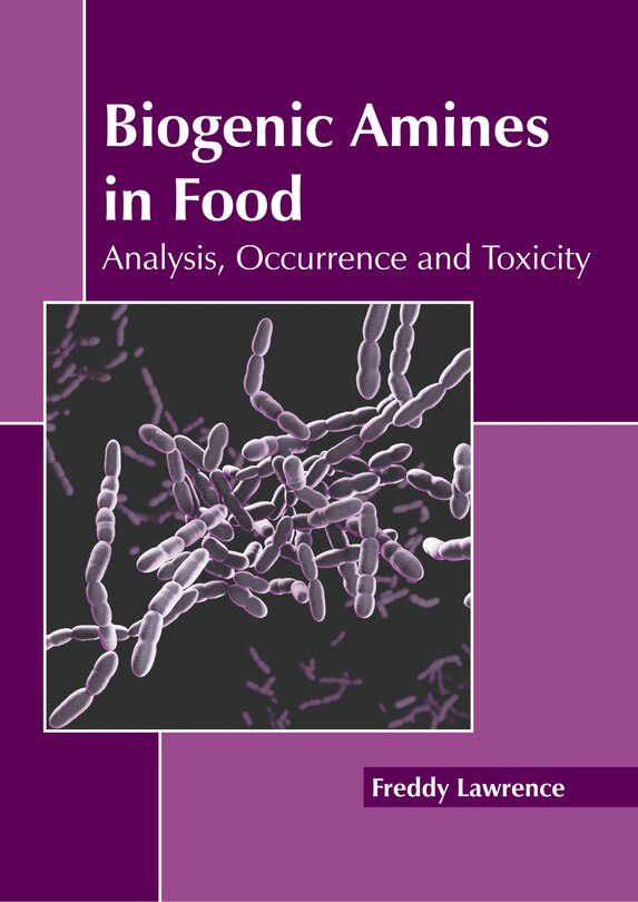 Front cover_Biogenic Amines in Food: Analysis, Occurrence and Toxicity