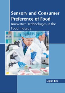 Front cover_Sensory and Consumer Preference of Food: Innovative Technologies in the Food Industry