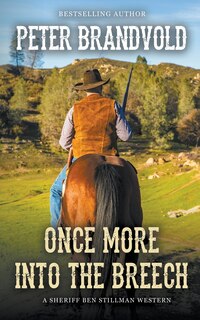Front cover_Once More Into The Breech (A Sheriff Ben Stillman Western)