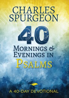 Front cover_40 Mornings And Evenings In Psalms