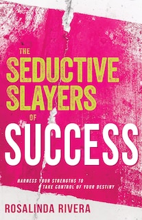 Front cover_The Seductive Slayers of Success