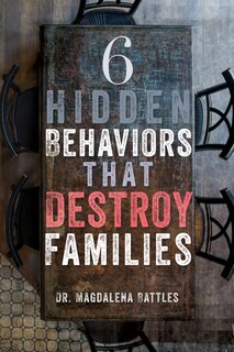 Front cover_6 Hidden Behaviors That Destroy Families