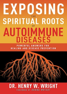 Couverture_Exposing The Spiritual Roots Of Autoimmune Diseases