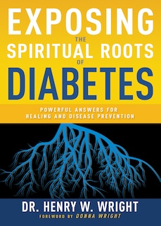 Front cover_Exposing The Spiritual Roots Of Diabetes