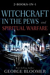 Front cover_Witchcraft In The Pews And Spiritual Warfare