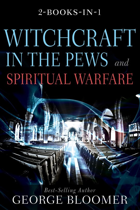 Front cover_Witchcraft In The Pews And Spiritual Warfare