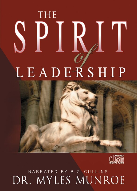 The Spirit of Leadership: Cultivating the Attributes That Influence Human Action