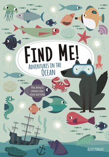 Front cover_Find Me! Adventures In The Ocean