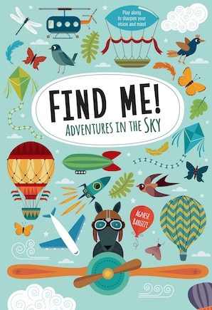 Find Me! Adventures In The Sky: Play Along To Sharpen Your Vision And Mind