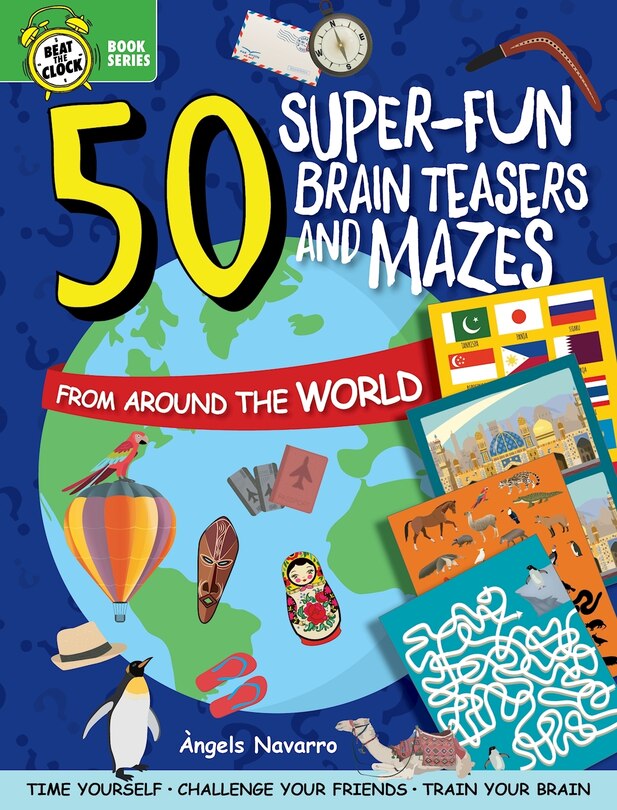 Front cover_50 Super-fun Brain Teasers And Mazes From Around The World