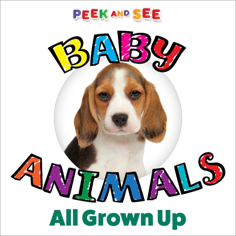 Front cover_Peek and See Baby Animals All Grown Up
