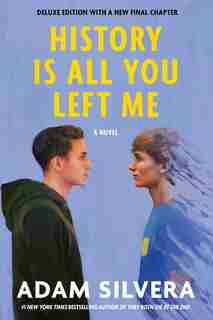History Is All You Left Me (deluxe Edition) by Adam Silvera
