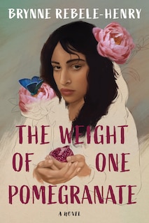 Front cover_The Weight of One Pomegranate