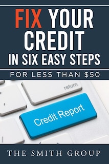Front cover_Fix Your Credit in Six Easy Steps