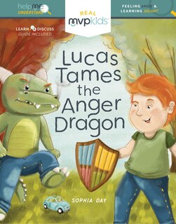 Lucas Tames The Anger Dragon: Feeling Anger And Learning Delight