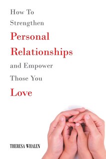 Couverture_How To Strengthen Personal Relationships and Empower Those You Love