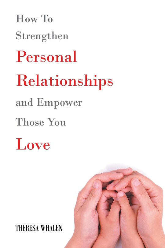 Couverture_How To Strengthen Personal Relationships and Empower Those You Love