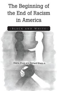 Front cover_The Beginning of the End of Racism in America
