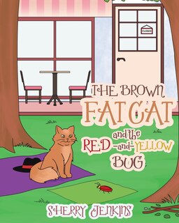 Front cover_The Brown Fat Cat and the Red and Yellow Bug