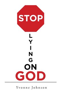 Front cover_Stop Lying On God