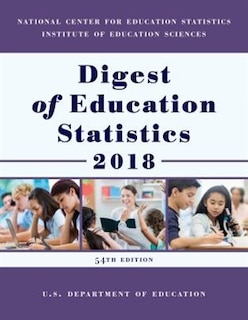 Front cover_Digest Of Education Statistics 2018