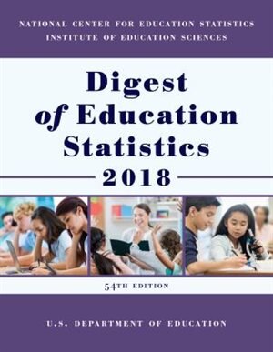Front cover_Digest Of Education Statistics 2018