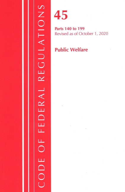 Couverture_Code Of Federal Regulations, Title 45 Public Welfare 140-199, Revised As Of October 1, 2020