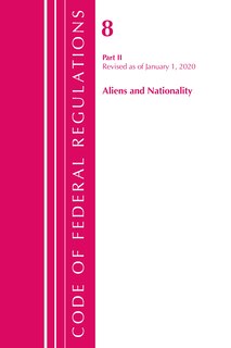 Front cover_Code Of Federal Regulations, Title 08 Aliens And Nationality, Revised As Of January 1, 2020