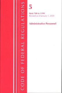 Couverture_Code Of Federal Regulations, Title 05 Administrative Personnel 700-1199, Revised As Of January 1, 2020