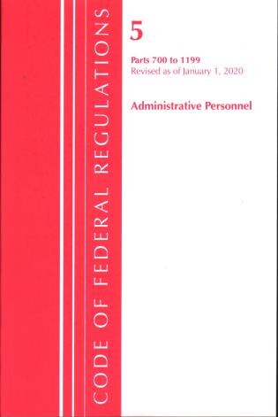 Couverture_Code Of Federal Regulations, Title 05 Administrative Personnel 700-1199, Revised As Of January 1, 2020