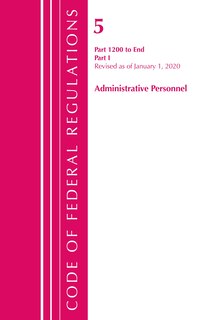 Couverture_Code Of Federal Regulations, Title 05 Administrative Personnel 1200-end, Revised As Of January 1, 2020