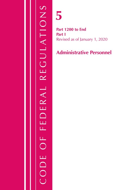 Couverture_Code Of Federal Regulations, Title 05 Administrative Personnel 1200-end, Revised As Of January 1, 2020