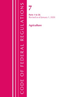 Front cover_Code Of Federal Regulations, Title 07 Agriculture 1-26, Revised As Of January 1, 2020