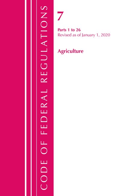 Front cover_Code Of Federal Regulations, Title 07 Agriculture 1-26, Revised As Of January 1, 2020