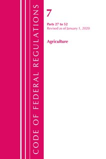 Front cover_Code Of Federal Regulations, Title 07 Agriculture 27-52, Revised As Of January 1, 2020