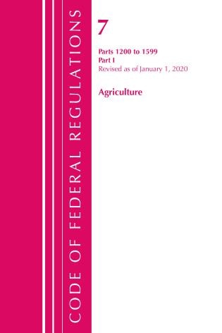 Front cover_Code of Federal Regulations, Title 07 Agriculture 1200-1599, Revised as of January 1, 2020