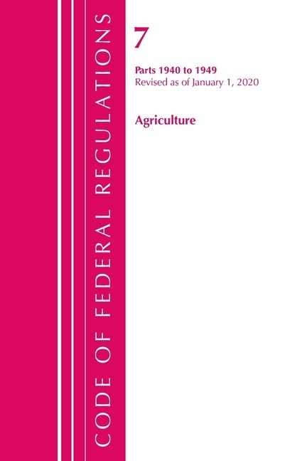 Couverture_Code Of Federal Regulations, Title 07 Agriculture 1940-1949, Revised As Of January 1, 2020
