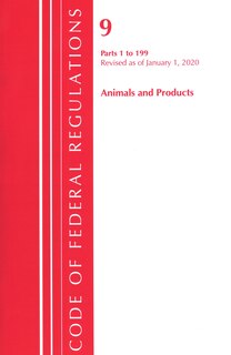 Front cover_Code Of Federal Regulations, Title 09 Animals And Animal Products 1-199, Revised As Of January 1, 2020