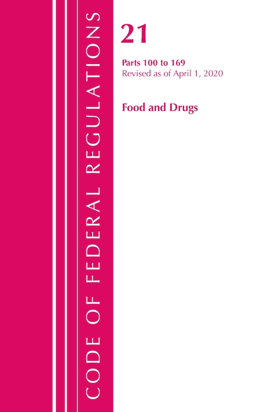 Front cover_Code Of Federal Regulations, Title 21 Food And Drugs 100-169, Revised As Of April 1, 2020