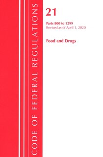 Front cover_Code Of Federal Regulations, Title 21 Food And Drugs 800-1299, Revised As Of April 1, 2020