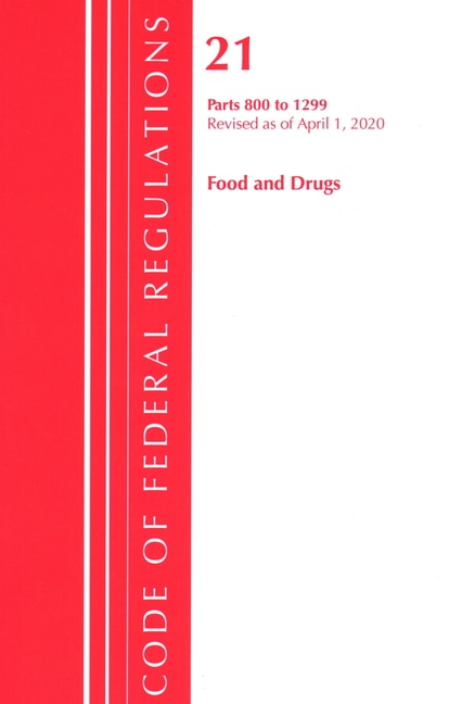 Front cover_Code Of Federal Regulations, Title 21 Food And Drugs 800-1299, Revised As Of April 1, 2020