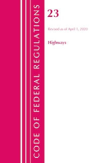 Couverture_Code Of Federal Regulations, Title 23 Highways, Revised As Of April 1, 2020