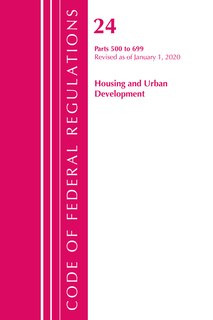 Front cover_Code Of Federal Regulations, Title 24 Housing And Urban Development 500-699, Revised As Of April 1, 2020