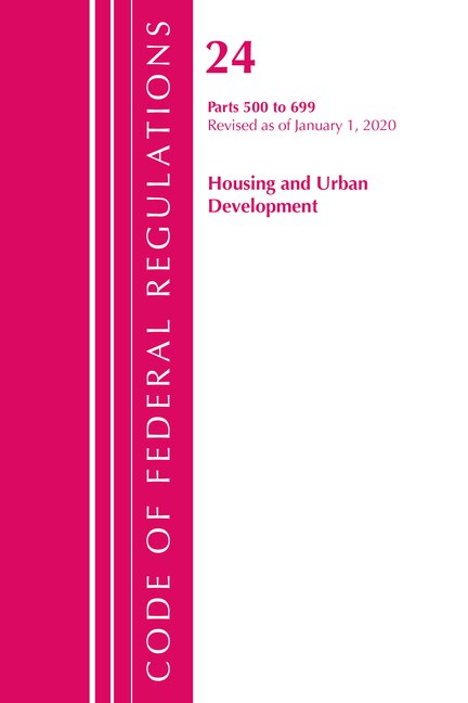 Front cover_Code Of Federal Regulations, Title 24 Housing And Urban Development 500-699, Revised As Of April 1, 2020